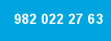 982 022 27 63